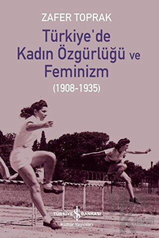 Türkiye'de Kadın Özgürlüğü ve Feminizm