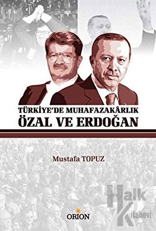 Türkiye'de Muhafazakarlık Özal ve Erdoğan - Halkkitabevi
