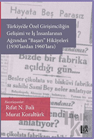 Türkiye'de Özel Girişimciliğin Gelişimi ve İş İnsanlarının Ağzından "Başarı" Hikâyeleri (1930'lardan 1960'lara)
