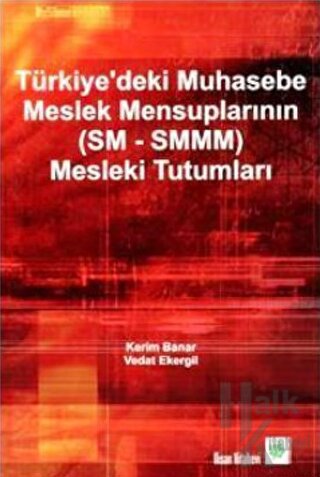 Türkiye'deki Muhasebe Meslek Mensuplarının (SM - SMMM) Mesleki Tutumları
