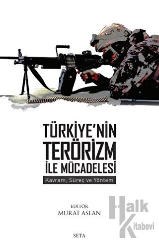 Türkiye'nin Terörizm ile Mücadelesi: Kavram, Süreç ve Yöntem