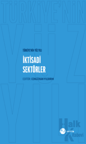 Türkiye'nin Yüz Yılı - İktisadi Sektörler