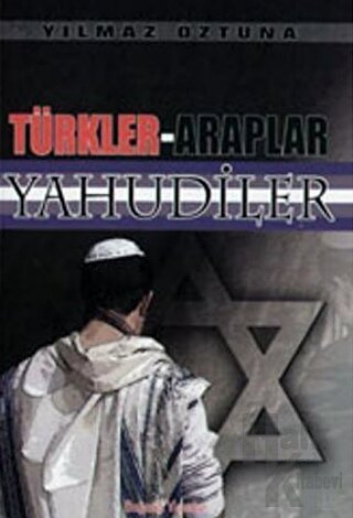 Türkler - Araplar - Yahudiler