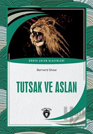 Tutsak Ve Aslan Dünya Çocuk Klasikleri