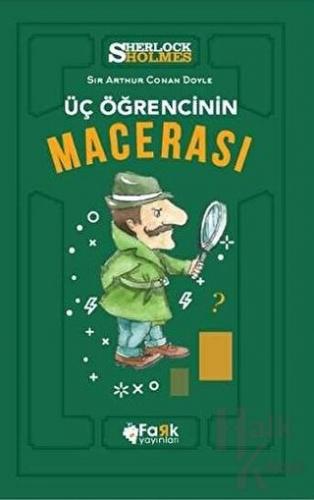 Üç Öğrencinin Macerası - Sherlock Holmes