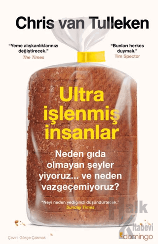 Ultra İşlenmiş İnsanlar: Neden gıda olmayan şeyler yiyoruz ve neden va