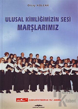 Ulusal Kimliğimizin Sesi Marşlarımız