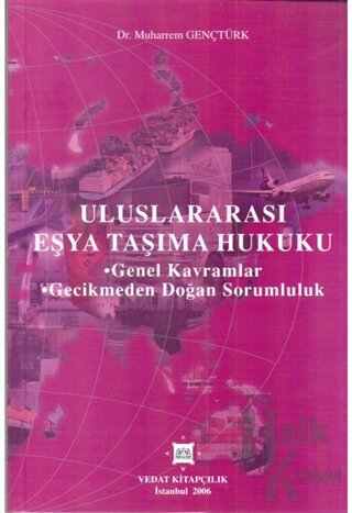 Uluslararası Eşya Taşıma Hukuku - Genel Kavramlar, Gecikmeden Doğan Sorumluluk