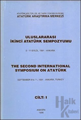 Uluslararası İkinci Atatürk Sempozyumu 9-11 Eylül 1991-Ankara Cilt-1