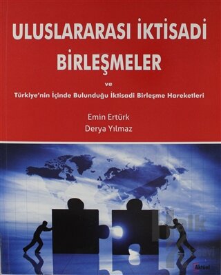 Uluslararası İktisadi Birleşmeler ve Türkiye'nin İçinde Bulunduğu İktisadi Birleşme Hareketleri