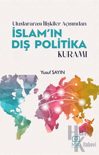 Uluslararası İlişkiler Açısından İslam'ın Dış Politika Kuramı