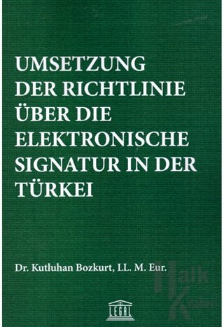 Umsetzung Der Richtlinie Über Die Elektronische Signatur In Der Türkei