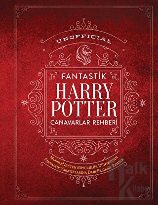 Unofficial Harry Potter Fantastik Canavarlar Rehberi (Ciltli)