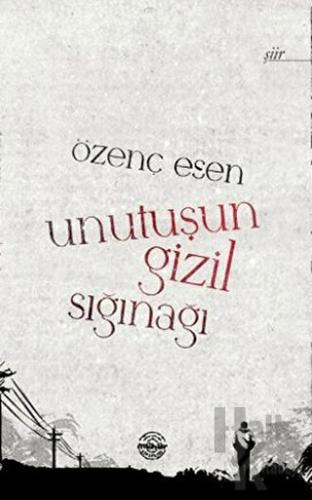 Unutuşun Gizil Sığınağı