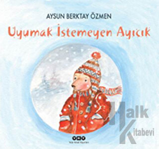 Uyumak İstemeyen Ayıcık - Halkkitabevi