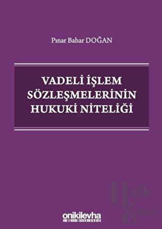 Vadeli İşlem Sözleşmelerinin Hukuki Niteliği - Halkkitabevi