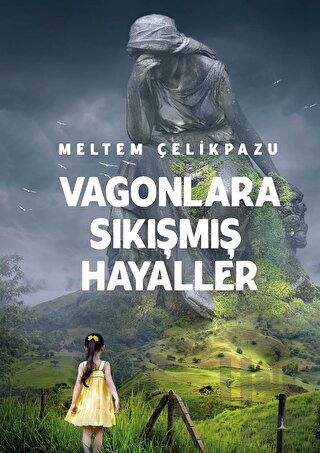 Vagonlara Sıkışmış Hayaller