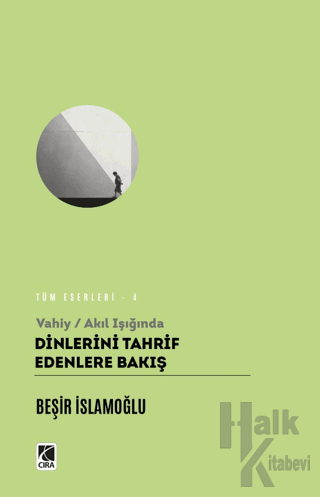 Vahiy / Akıl Işığında Dinlerin Tahrif Edenlere Bakış