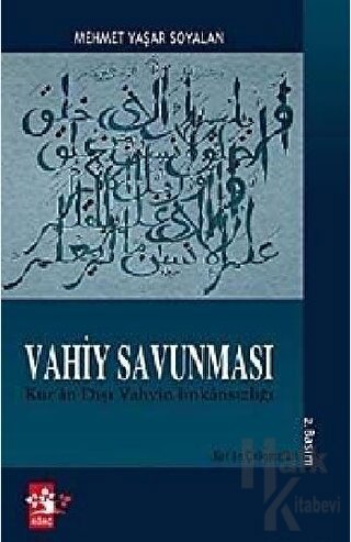 Vahiy Savunması Kuran Dışı Vahyin İmkansızlığı