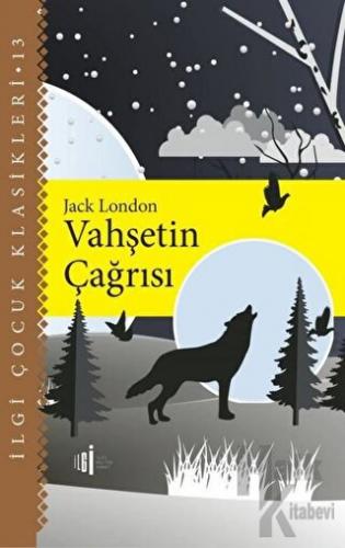 Vahşetin Çağrısı - İlgi Çocuk Klasikleri 13