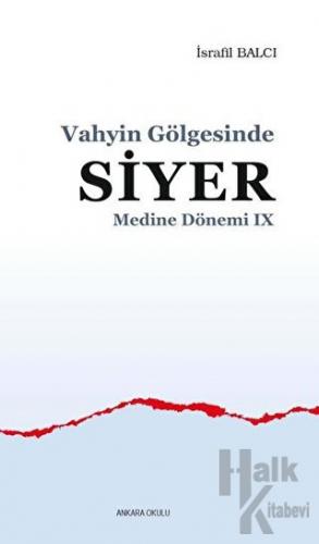 Vahyin Gölgesinde Siyer - Medine Dönemi 9 - Halkkitabevi