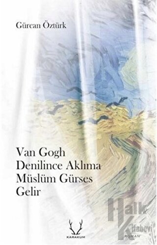 Van Gogh Denilince Aklıma Müslüm Gürses Gelir