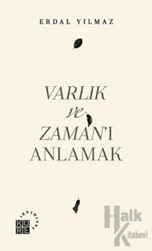 Varlık ve Zaman’ı Anlamak