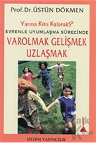 Varolmak Gelişmek Uzlaşmak