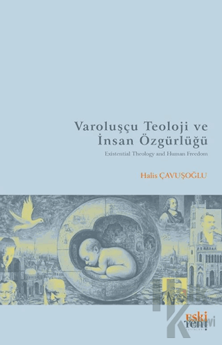 Varoluşçu Teoloji ve İnsan Özgürlüğü