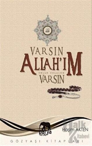 Varsın Allah’ım Varsın