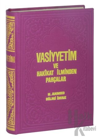 Vasiyyetim ve Hakikat İlminden Parçalar - Halkkitabevi