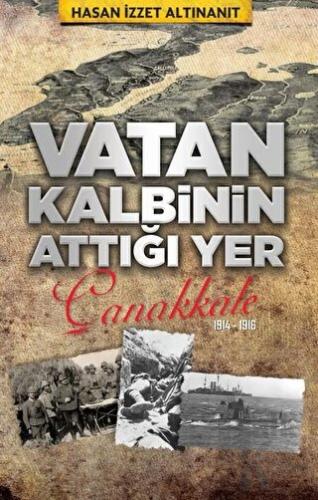 Vatan Kalbinin Attığı Yer Çanakkale