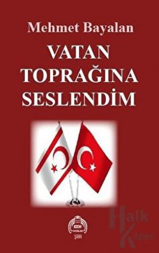 Vatan Toprağına Seslendim