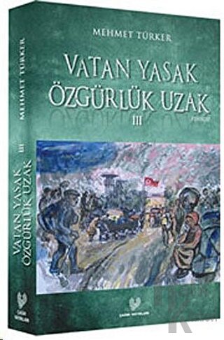 Vatan Yasak Özgürlük Uzak 3