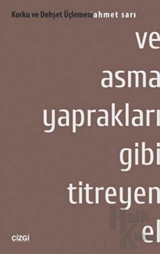 Ve Asma Yaprakları Gibi Titreyen El - Halkkitabevi