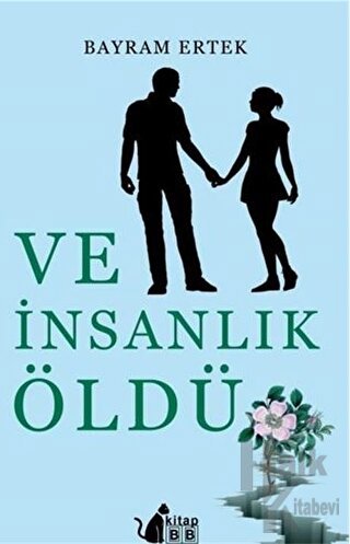 Ve İnsanlık Öldü