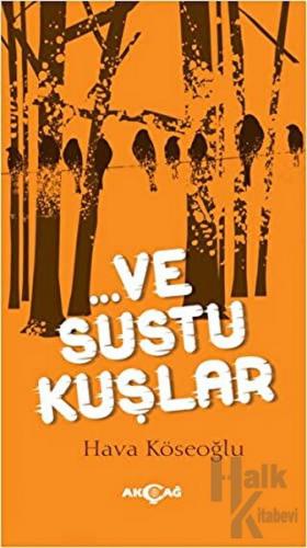 Ve Sustu Kuşlar