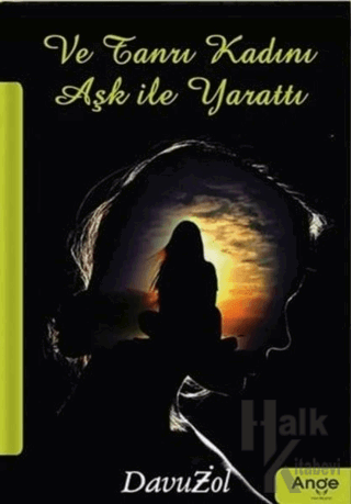 Ve Tanrı Kadını Aşk İle Yarattı - Halkkitabevi