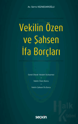 Vekilin Özen ve Şahsen İfa Borçları