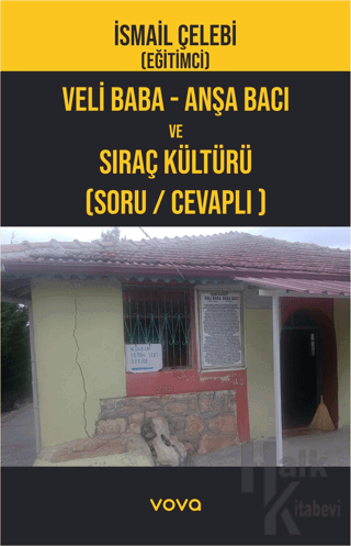 Veli Baba - Anşa Bacı ve Sıraç Kültürü (Soru -Cevaplı)