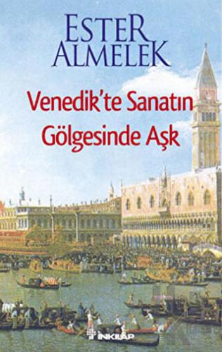 Venedik’te Sanatın Gölgesinde Aşk