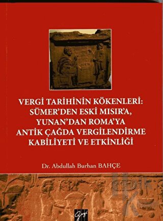 Vergi Tarihinin Kökenleri: Sümer'den Eski Mısır'a Yunan'dan Roma'ya Antik Çağda Vergilendirme Kabiliyeti ve Etkinliği