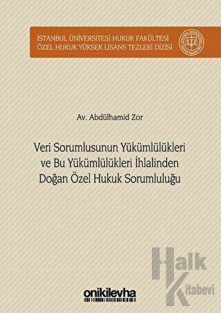 Veri Sorumlusunun Yükümlülükleri ve Bu Yükümlülükleri İhlalinden Doğan Özel Hukuk Sorumluluğu (Ciltli)