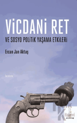 Vicdani Ret Ve Sosyo Politik Yaşama Etkileri - Halkkitabevi