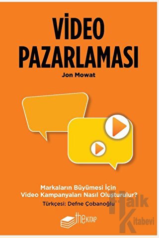 Video Pazarlaması, Markaların Büyümesi için Video Kampanyaları Nasıl Oluşturulur?