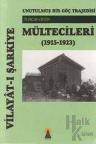 Vilayat-ı Şarkiye Mültecileri (1915-1923) - Halkkitabevi