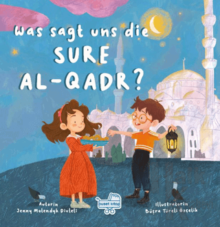 Was sagt uns die Sure Al-Qadr? (Almanca Kadir Suresi Bize Ne Anlatıyor?) (Ciltli)