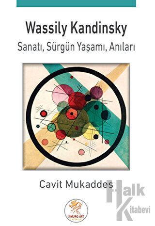 Wassily Kandinsky; Sanatı, Sürgün Yaşamı, Anıları