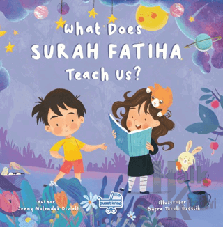 What Does Surah Fatiha Teach Us? (İngilizce Fatiha Suresi Bize Ne Anlatıyor?) (Ciltli)