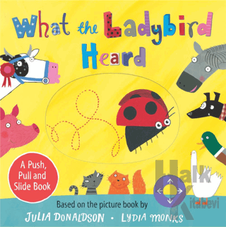 What the Ladybird Heard: A Push, Pull and Slide Book (Ciltli) - Halkki